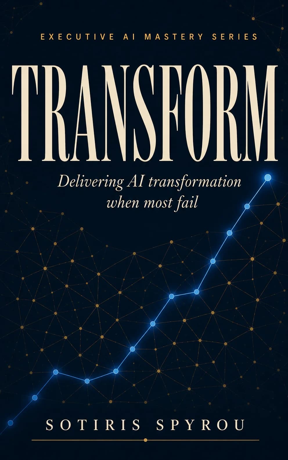 TRANSFORM: Delivering AI Transformation When Most Fail